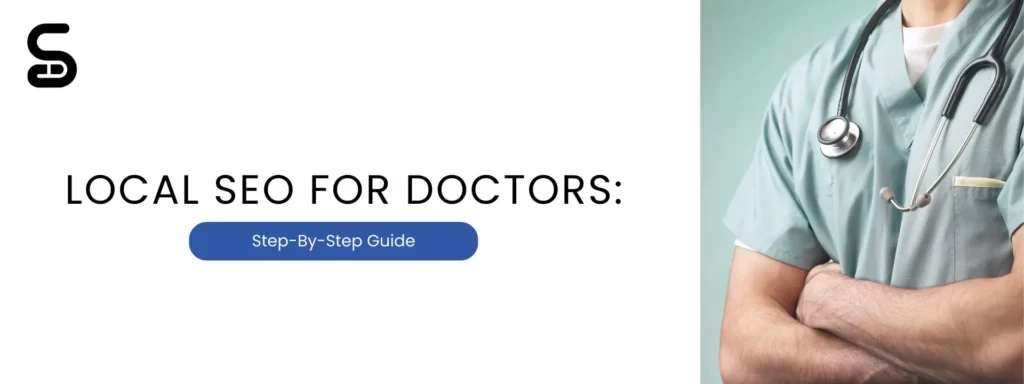 Sordit Digital, Digital Marketing agency for healthcare sector & doctors share a Step by step guide for local SEO for doctors & small clinic setups